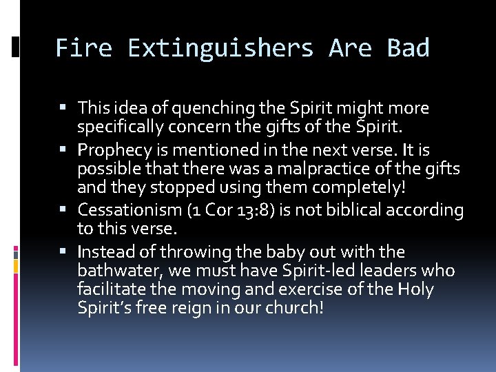 Fire Extinguishers Are Bad This idea of quenching the Spirit might more specifically concern