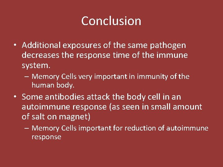 Conclusion • Additional exposures of the same pathogen decreases the response time of the