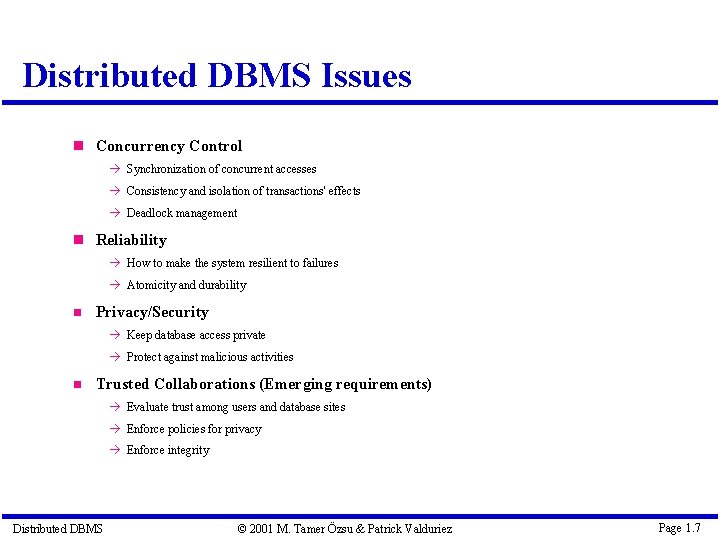 Distributed DBMS Issues Concurrency Control à Synchronization of concurrent accesses à Consistency and isolation