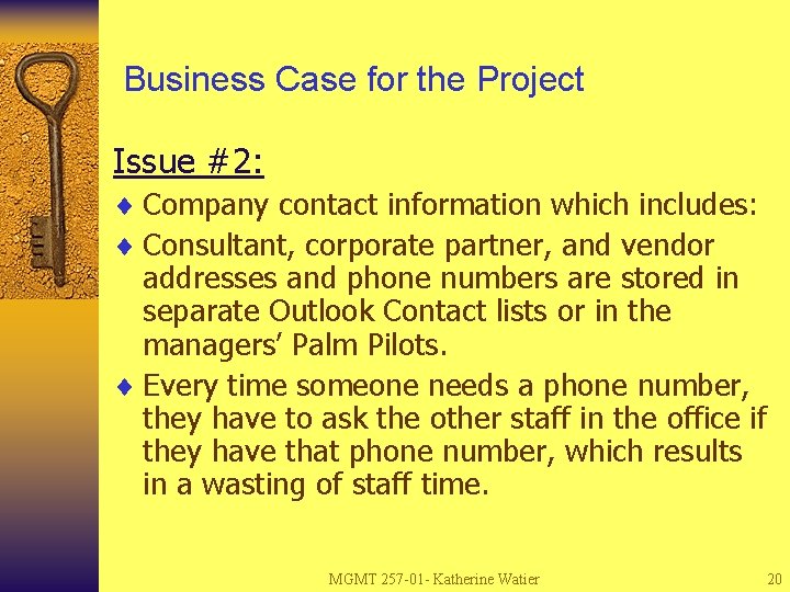 Business Case for the Project Issue #2: ¨ Company contact information which includes: ¨