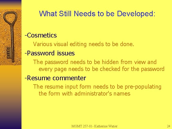 What Still Needs to be Developed: -Cosmetics Various visual editing needs to be done.