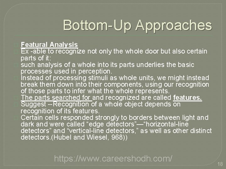 Bottom-Up Approaches � � � � Featural Analysis Ex -able to recognize not only