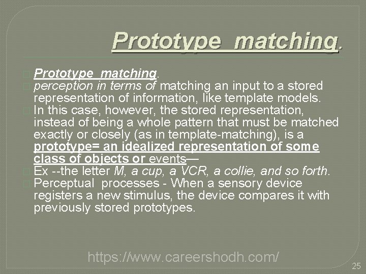 Prototype matching. � Prototype � perception matching. in terms of matching an input to
