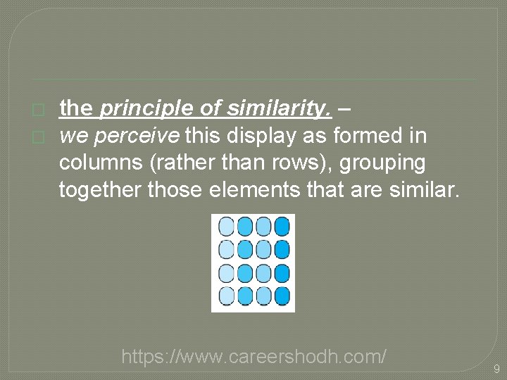 � � the principle of similarity. – we perceive this display as formed in