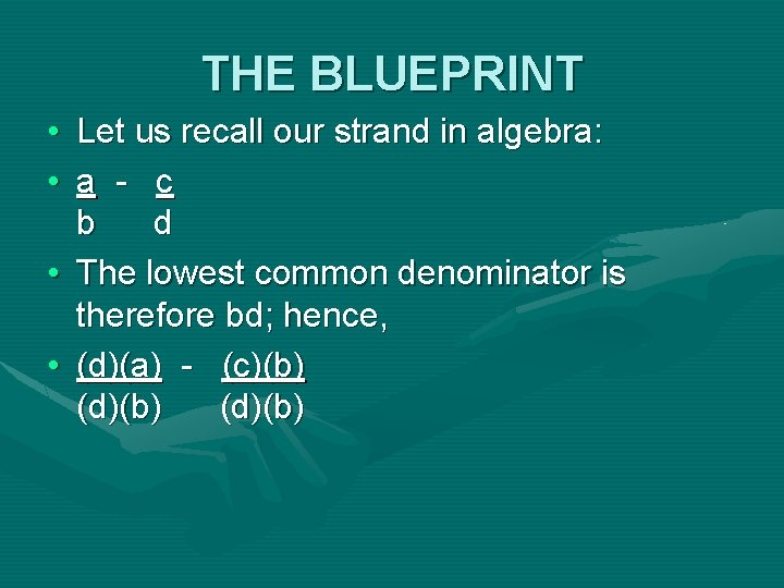 THE BLUEPRINT • Let us recall our strand in algebra: • a - c