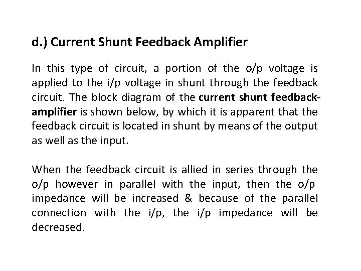 d. ) Current Shunt Feedback Amplifier In this type of circuit, a portion of