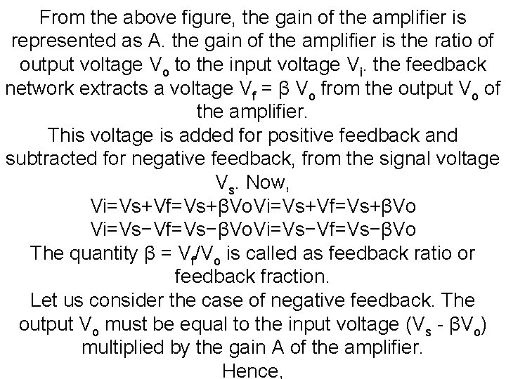 From the above figure, the gain of the amplifier is represented as A. the