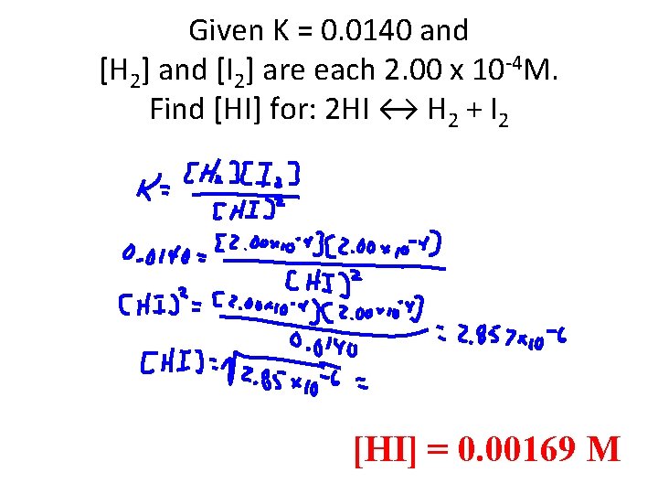 Given K = 0. 0140 and [H 2] and [I 2] are each 2.