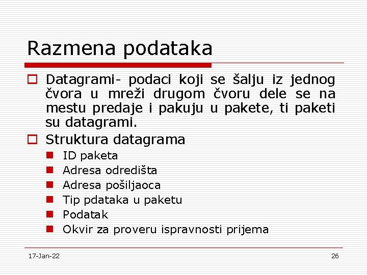 Razmena podataka o Datagrami- podaci koji se šalju iz jednog čvora u mreži drugom