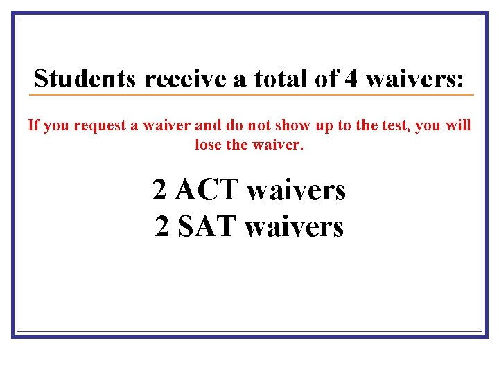 Students receive a total of 4 waivers: If you request a waiver and do