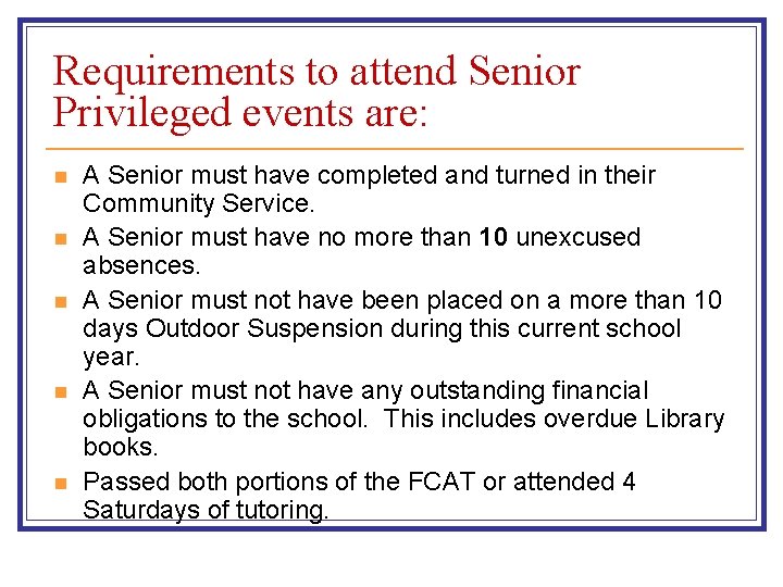 Requirements to attend Senior Privileged events are: n n n A Senior must have