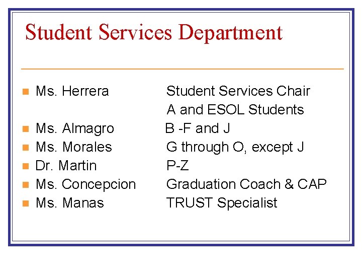 Student Services Department n Ms. Herrera n Ms. Almagro Ms. Morales Dr. Martin Ms.