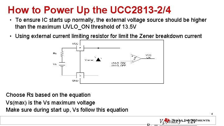 How to Power Up the UCC 2813 -2/4 • To ensure IC starts up