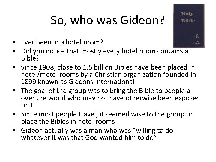 So, who was Gideon? • Ever been in a hotel room? • Did you