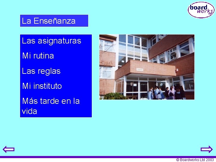 La Enseñanza Las asignaturas Mi rutina Las reglas Mi instituto Más tarde en la