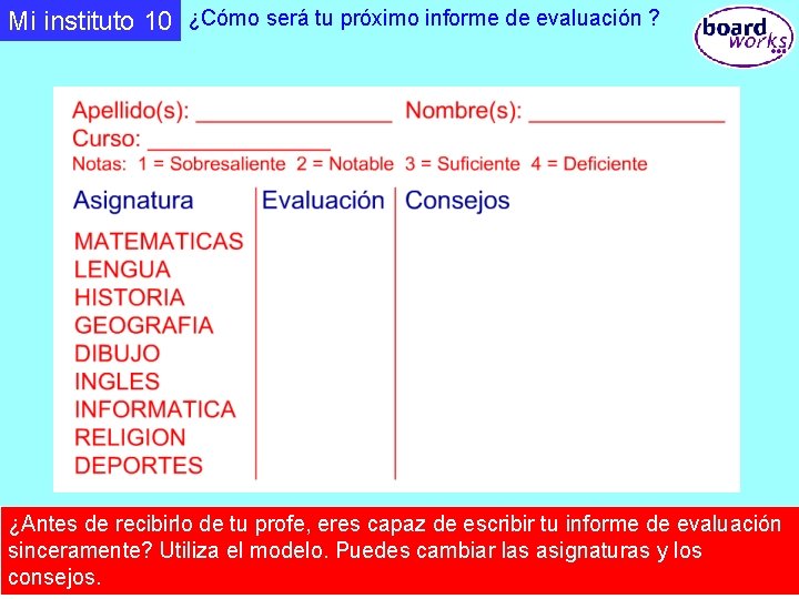 Mi instituto 10 ¿Cómo será tu próximo informe de evaluación ? ¿Antes de recibirlo