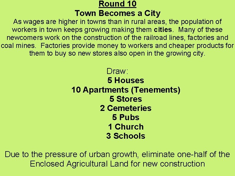 Round 10 Town Becomes a City As wages are higher in towns than in