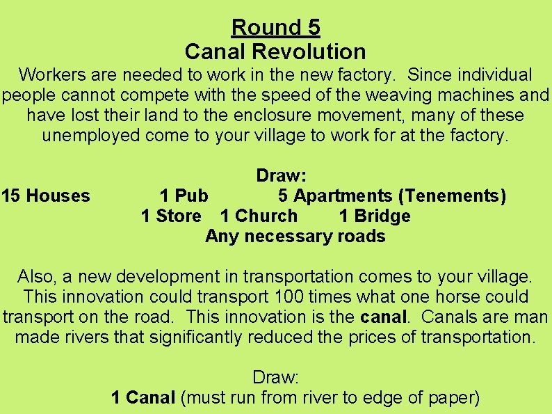 Round 5 Canal Revolution Workers are needed to work in the new factory. Since