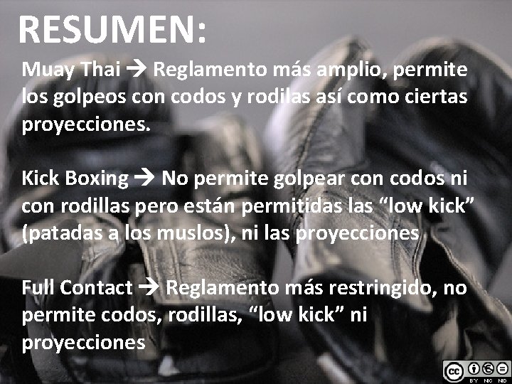 RESUMEN: Muay Thai Reglamento más amplio, permite los golpeos con codos y rodilas así