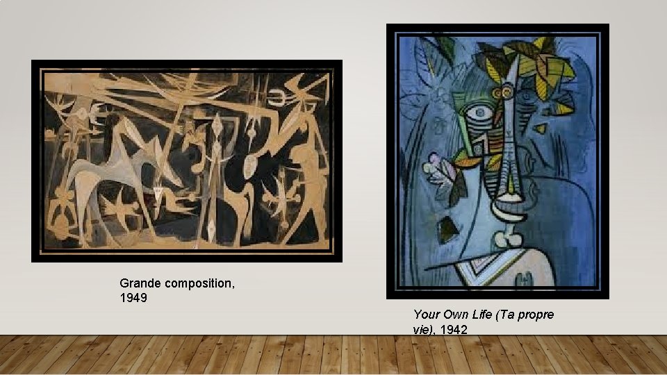 Grande composition, 1949 Your Own Life (Ta propre vie), 1942 