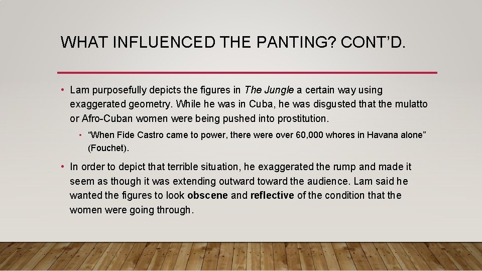 WHAT INFLUENCED THE PANTING? CONT’D. • Lam purposefully depicts the figures in The Jungle