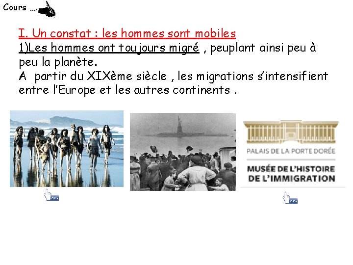 Cours …. . I. Un constat : les hommes sont mobiles 1)Les hommes ont