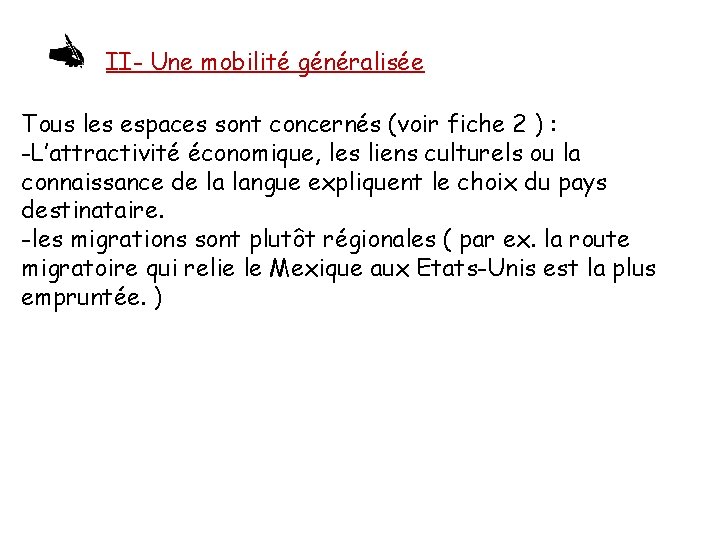 II- Une mobilité généralisée Tous les espaces sont concernés (voir fiche 2 ) :