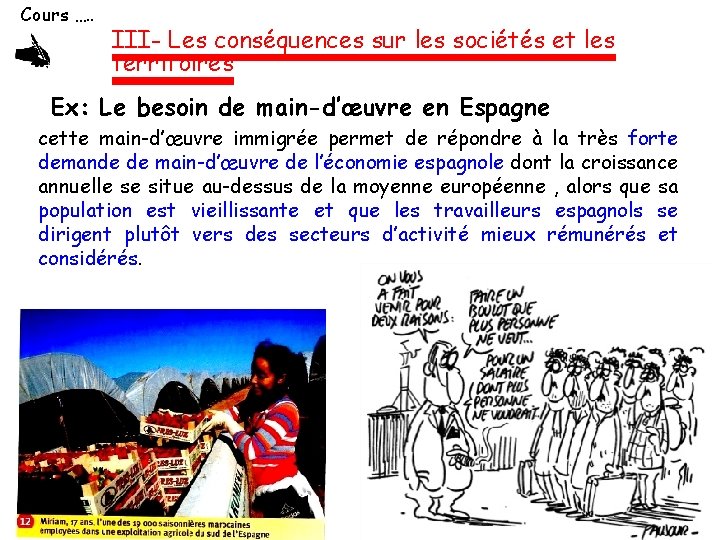 Cours …. . III- Les conséquences sur les sociétés et les territoires Ex: Le