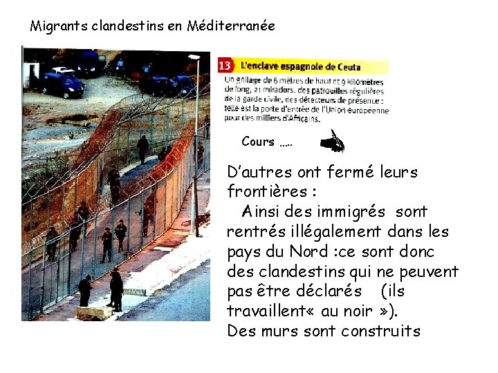 Migrants clandestins en Méditerranée Cours …. . D’autres ont fermé leurs frontières : Ainsi
