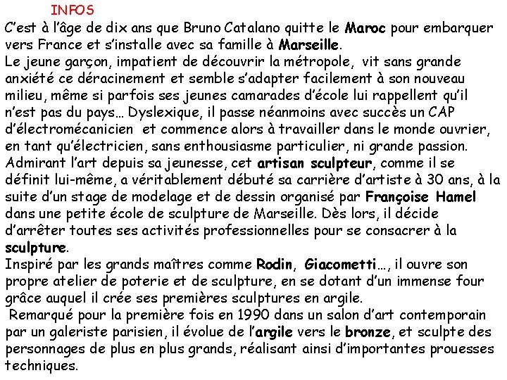 INFOS C’est à l’âge de dix ans que Bruno Catalano quitte le Maroc pour