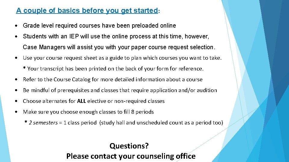 A couple of basics before you get started: Grade level required courses have been