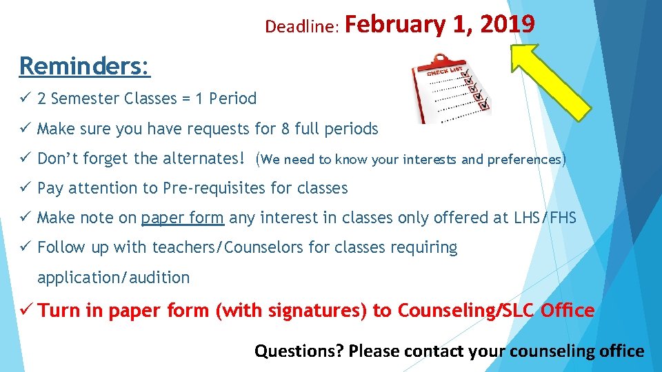 Deadline: February 1, 2019 Reminders: ü 2 Semester Classes = 1 Period ü Make