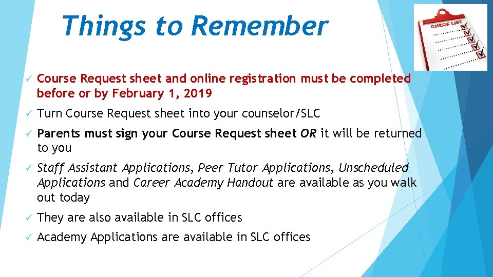 Things to Remember ü Course Request sheet and online registration must be completed before