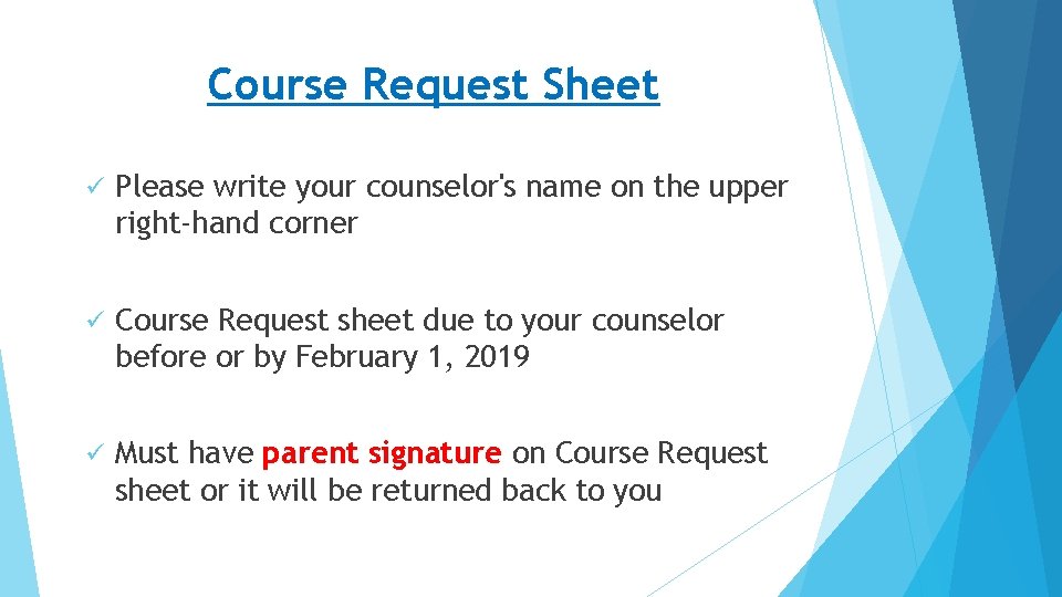 Course Request Sheet ü Please write your counselor's name on the upper right-hand corner