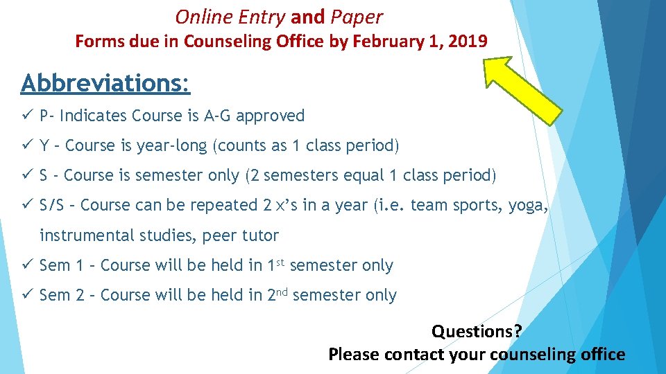 Online Entry and Paper Forms due in Counseling Office by February 1, 2019 Abbreviations: