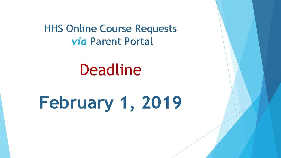 HHS Online Course Requests via Parent Portal Deadline February 1, 2019 
