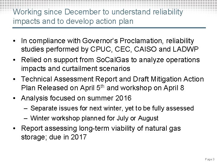 Working since December to understand reliability impacts and to develop action plan • In