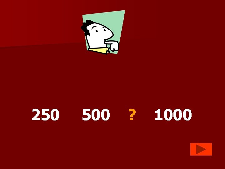 250 500 ? 1000 