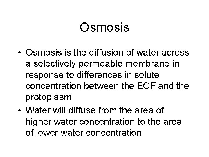 Osmosis • Osmosis is the diffusion of water across a selectively permeable membrane in