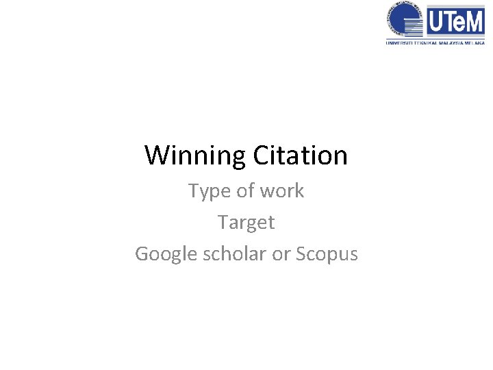 Winning Citation Type of work Target Google scholar or Scopus 