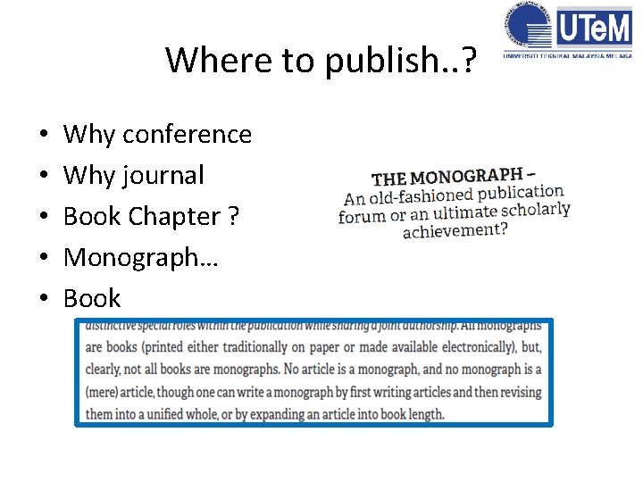 Where to publish. . ? • • • Why conference Why journal Book Chapter