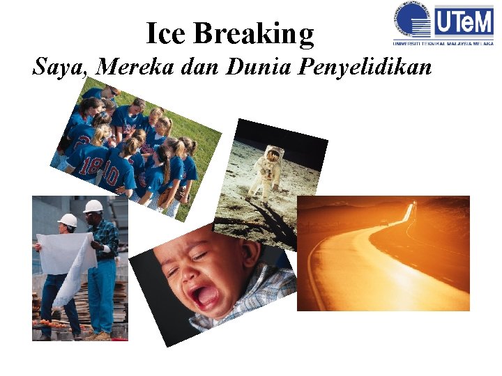 Ice Breaking Saya, Mereka dan Dunia Penyelidikan 