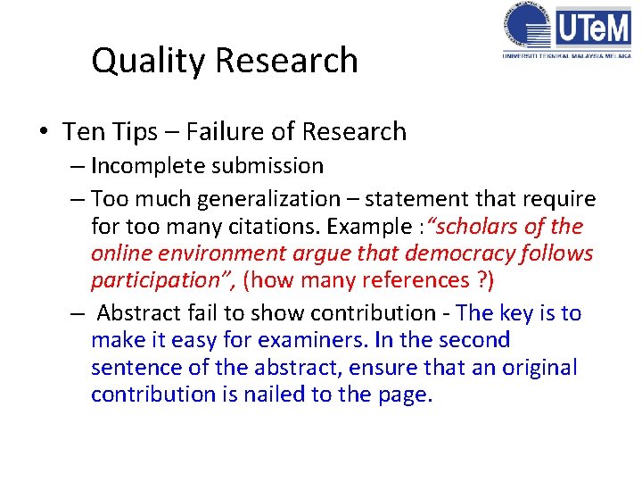 Quality Research • Ten Tips – Failure of Research – Incomplete submission – Too