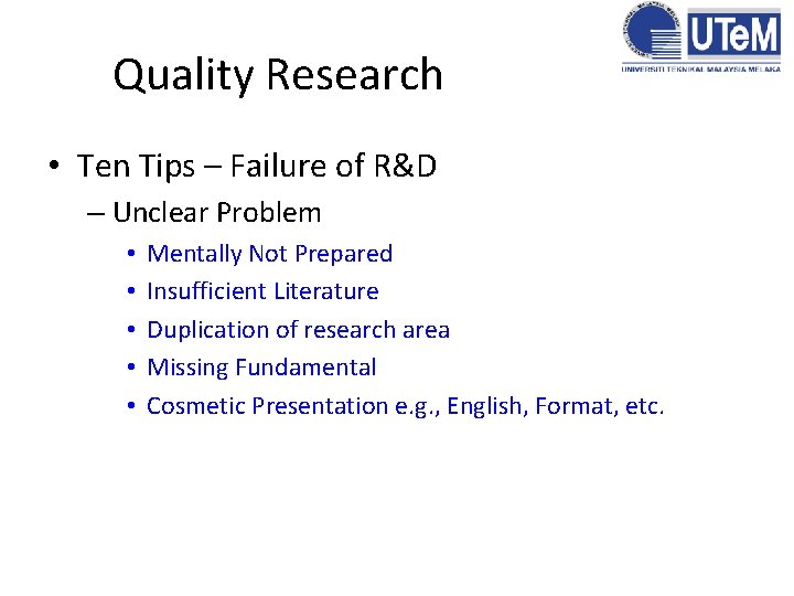 Quality Research • Ten Tips – Failure of R&D – Unclear Problem • •