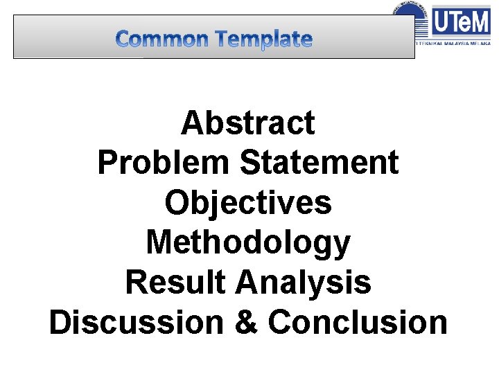 Abstract Problem Statement Objectives Methodology Result Analysis Discussion & Conclusion 