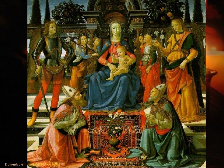 Domenico Ghirlandaio (1449 – 1494) 