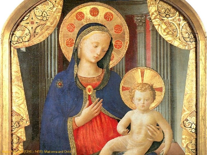 Beato Angelico (1395 – 1455): Madonna and Child 