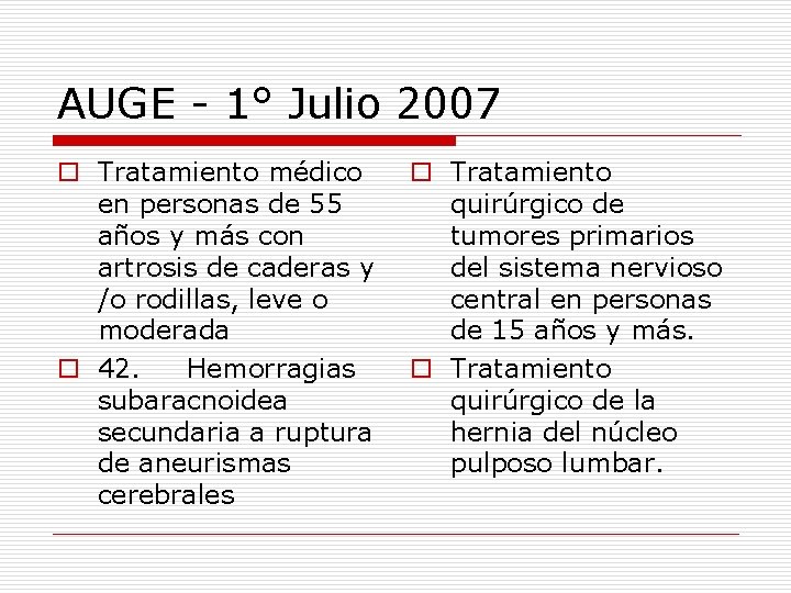 AUGE - 1° Julio 2007 o Tratamiento médico en personas de 55 años y