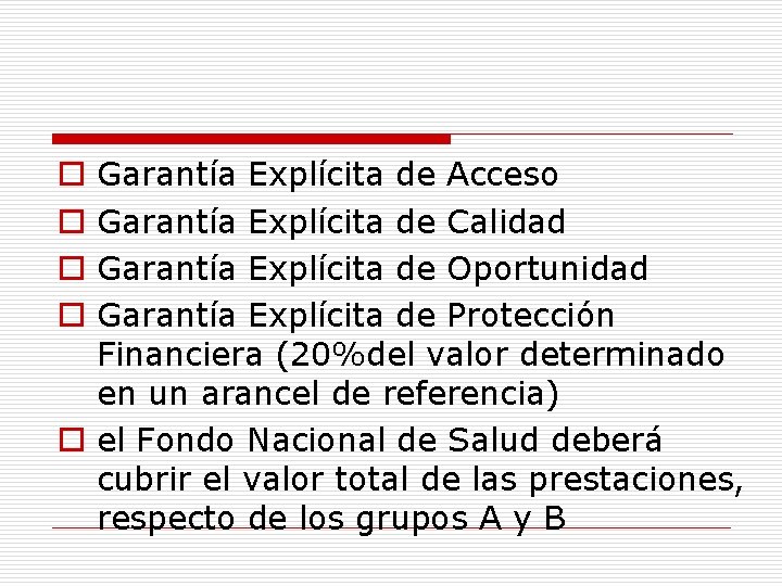 Garantía Explícita de Acceso Garantía Explícita de Calidad Garantía Explícita de Oportunidad Garantía Explícita