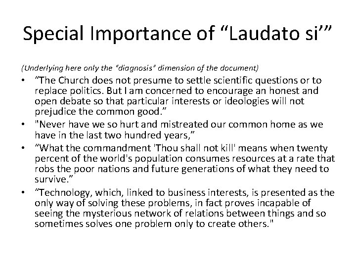 Special Importance of “Laudato si’” (Underlying here only the “diagnosis” dimension of the document)